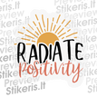 Radiate positivity - tekstinis - Lipdukų gamyba ir prekyba | Lipdukai internetu